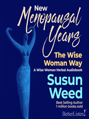 cover image of New Menopausal Years--The Wise Woman Way by Susun Weed